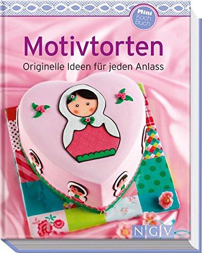 Motivtorten (Minikochbuch): Originelle Ideen für jeden Anlass