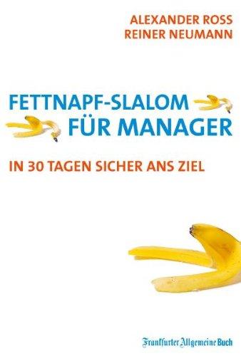 Fettnapf-Slalom für Manager: In 30 Tagen sicher ans Ziel