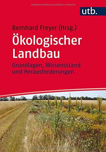 Ökologischer Landbau: Grundlagen, Wissensstand und Herausforderungen