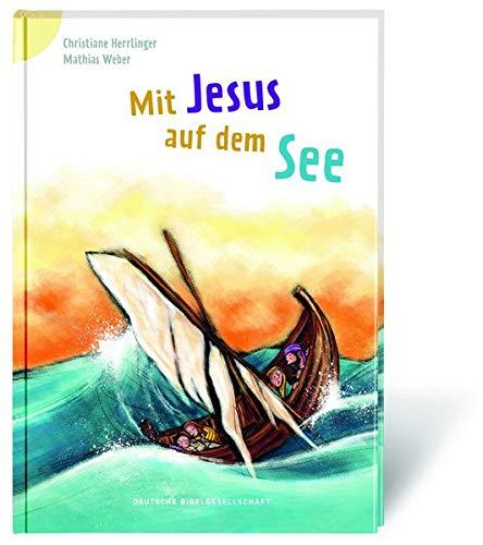 Mit Jesus auf dem See: Reihe: Bibelgeschichten für Erstleser