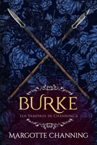 BURKE: Una historia romántica de vampiros en la época victoriana (Los Vampiros de Channing, Band 6)