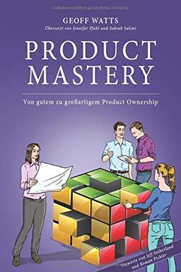 Product Mastery: Von gutem zu großartigem Product Ownership