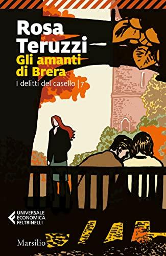 Gli amanti di Brera. I delitti del casello (Vol. 7) (Universale economica Feltrinelli)