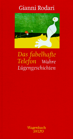 Das fabelhafte Telefon. Wahre Lügengeschichten