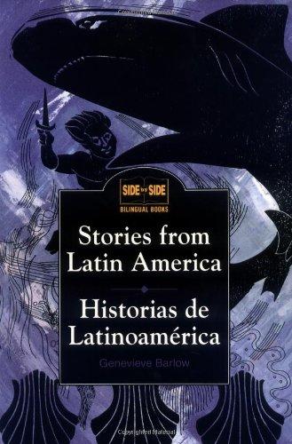 Stories from Latin America: Historias De Latinoamerica (Side by Side Bilingual Books)