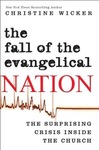 The Fall of the Evangelical Nation: The Surprising Crisis Inside the Church