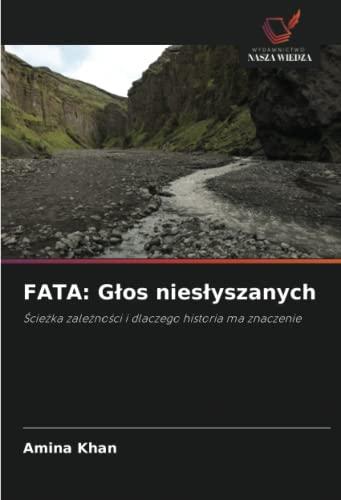 FATA: Głos niesłyszanych: Ścieżka zależności i dlaczego historia ma znaczenie: ¿cie¿ka zale¿no¿ci i dlaczego historia ma znaczenie