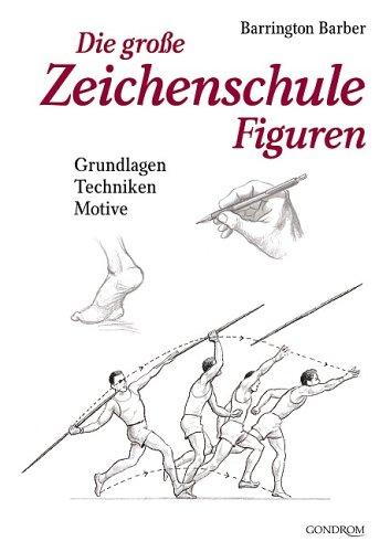 Die große Zeichenschule Figuren. Grundlagen - Techniken - Motive