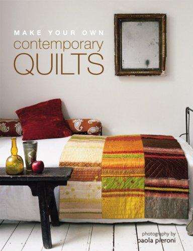 Make Your Own Contemporary Quilts (Hachette General Reference)