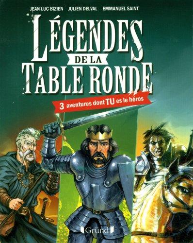 Légendes de la Table ronde : 3 aventures dont tu es le héros