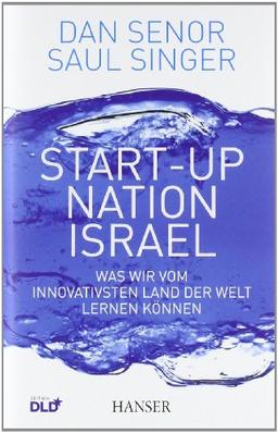 Start-up Nation Israel: Was wir vom innovativsten Land der Welt lernen können