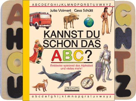 Kannst Du schon das ABC?: Entdecke spielend das Alphabet und vieles mehr!