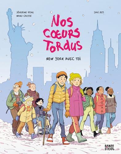 Nos coeurs tordus. Vol. 2. New York avec toi