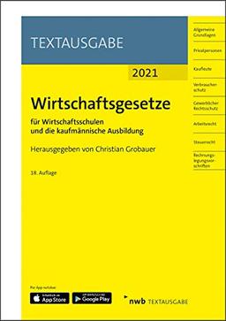 Wirtschaftsgesetze für Wirtschaftsschulen und die kaufmännische Ausbildung: Ausgabe 2021 (NWB Textausgabe)