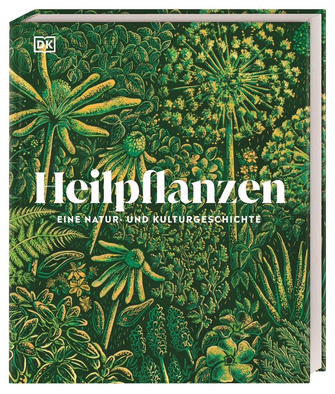 Heilpflanzen: Eine Natur- und Kulturgeschichte. Das umfassende, prachtvoll illustrierte Standardwerk. Mit über 80 Pflanzenporträts