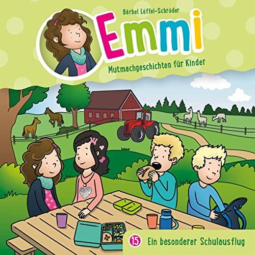 Ein besonderer Schulausflug - Folge 15: Mutmachgeschichten für Kinder (Emmi - Mutmachgeschichten für Kinder, 15, Band 15)