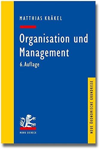 Organisation und Management (Neue ökonomische Grundrisse)