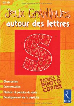 Jeux graphiques autour des lettres GS-CP : fiches à photocopier