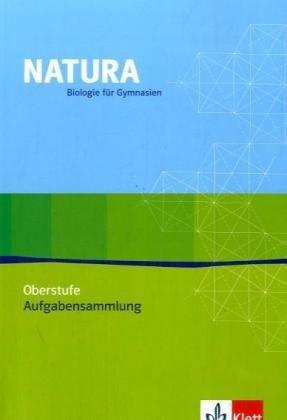 Natura - Biologie für Gymnasien - Ausgabe für die Oberstufe: Natura Biologie Oberstufe. Aufgabensammlung