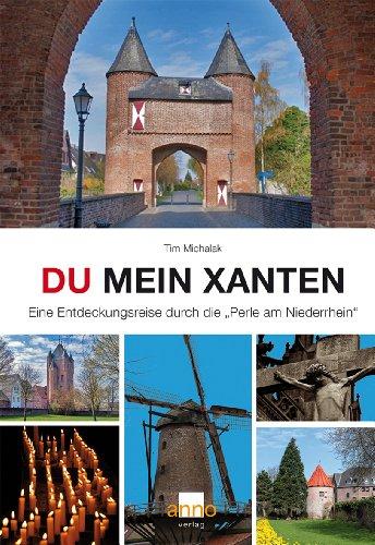 Du mein Xanten: Entdeckungsreise durch 2.000 Jahre Stadt- und Kulturgeschichte