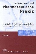 Pharmazeutische Praxis: Ein Leitfaden für den Dritten Prüfungsabschnitt nach der Approbationsordnung für Apotheker