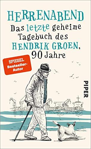 Herrenabend (Hendrik Groen 3): Das letzte geheime Tagebuch des Hendrik Groen, 90 Jahre