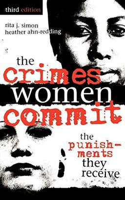 The Crimes Women Commit: The Punishments They Receive, 3rd (Global Perspectives on Social Issues)