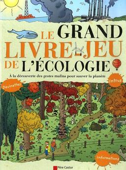 Le grand livre-jeu de l'écologie : à la découverte des gestes malins pour sauver la planète