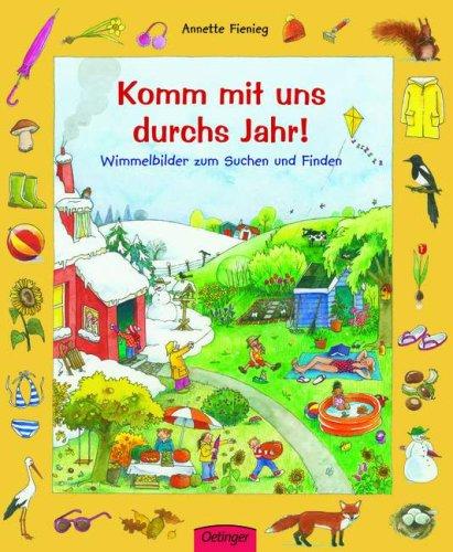 Komm mit uns durchs Jahr! Wimmelbilder zum Suchen und Finden