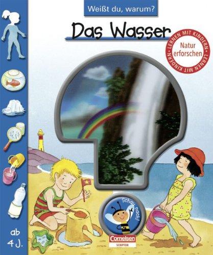 Weißt du, warum?: Das Wasser: Lern-Bilderbuch