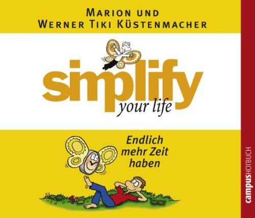 simplify your life - Endlich mehr Zeit haben