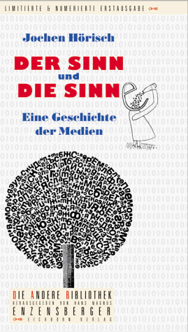 Der Sinn und die Sinne. Eine Geschichte der Medien. Die Andere Bibliothek