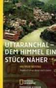 Uttaranchal - Dem Himmel ein Stück näher: Tagebuch einer Reise nach Indien