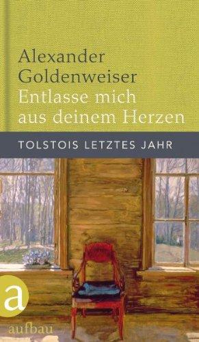 Entlasse mich aus deinem Herzen: Tolstois letztes Jahr