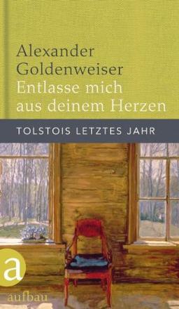 Entlasse mich aus deinem Herzen: Tolstois letztes Jahr