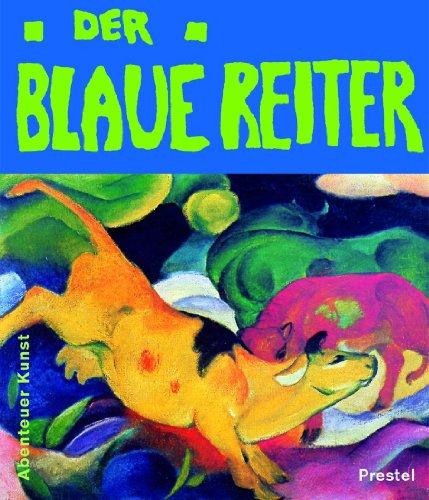 Der Blaue Reiter: Im Lenbachhaus München (Abenteuer Kunst)