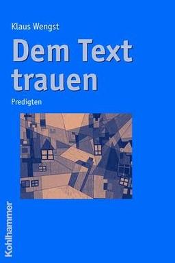 Dem Text trauen: Predigten