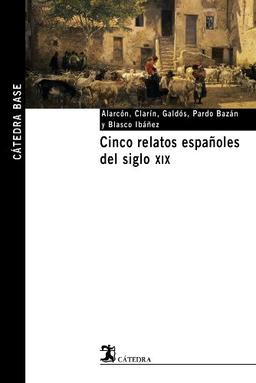 3: Cinco relatos españoles del siglo XIX (Cátedra Base)