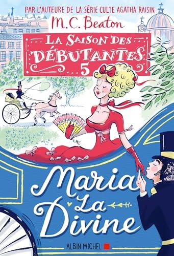 La saison des débutantes. Vol. 5. Maria la divine