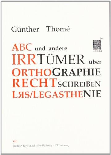 ABC und andere Irrtümer über Orthographie, Rechtschreiben, LRS/Legasthenie