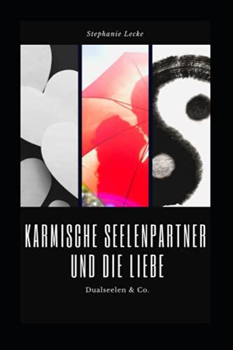 Karmische Seelenpartner und die Liebe: Dualseelen & Co.