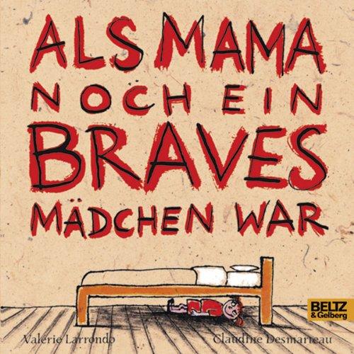 Als Mama noch ein braves Mädchen war