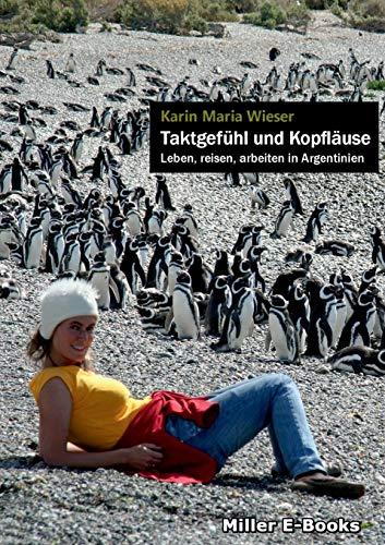 Taktgefühl und Kopfläuse: Leben, reisen und arbeiten in Argentinien