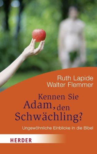 Kennen Sie Adam, den Schwächling?: Ungewöhnliche Einblicke in die Bibel (HERDER spektrum)