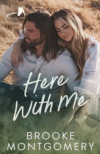 Here With Me: An Ex-boyfriend's Dad, Age Gap Small Town Romance (Sugarland Creek, Band 1)