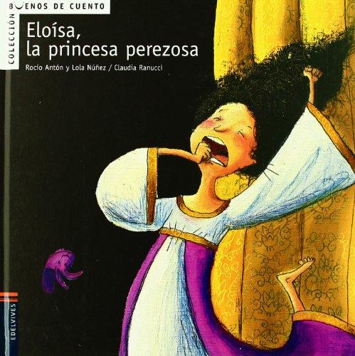 Eloísa, la princesa perezosa (Buenos de cuento, Band 2)