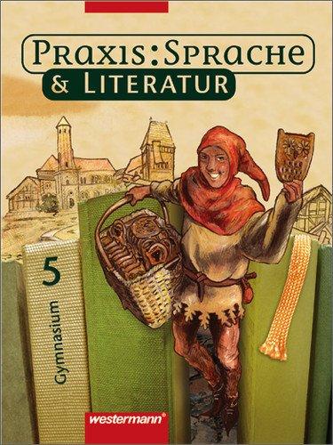 Praxis Sprache - Ausgabe für Gymnasien: Praxis Sprache & Literatur - Sprach- und Lesebuch für Gymnasien: Schülerband 5