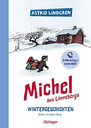 Michel aus Lönneberga. Wintergeschichten: 3 Mal Unfug in einem Band.Astrid Lindgren Kinderbuch-Klassiker. Oetinger Kinderbuch zum Vorlesen oder Selbstlesen ab 6