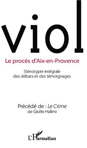 Viol, le procès d'Aix-en-Provence : compte-rendu intégral des débats. Le crime