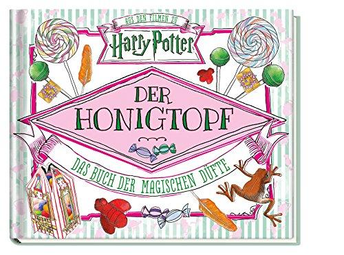 Aus den Filmen zu Harry Potter: Der Honigtopf - Das Buch der magischen Düfte